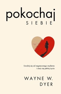 Pokochaj siebie - Dyer Wayne W. - książka
