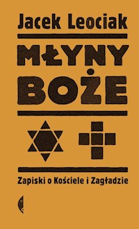 Młyny boże - Jacek Leociak - książka