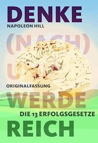 Denke (nach) und werde reich - Napoleon Hill - ebook