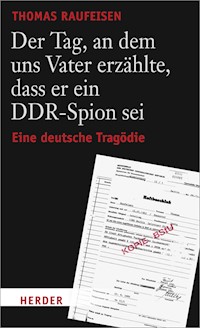 Der Tag, an dem uns Vater erzählte, dass er ein DDR-Spion sei - Thomas Raufeisen - ebook