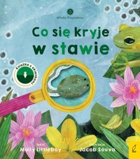 Młodzi przyrodnicy Co się kryje w stawie - Littleboy Molly - książka
