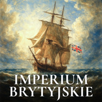 Imperium brytyjskie. Jak funkcjonowało i dlaczego upadło. Dodatek: Jak Szwajcaria stała się bogata - Wojas Jakub - audiobook
