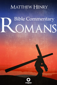 Romans - Complete Bible Commentary Verse by Verse - Matthew Henry - ebook