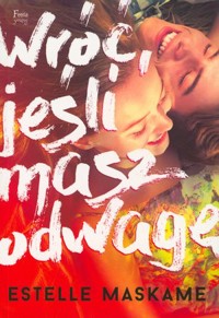 Wróć, jeśli masz odwagę - Estelle Maskame - książka