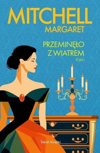 Przeminęło z wiatrem Tom 1 - Margaret Mitchell - książka