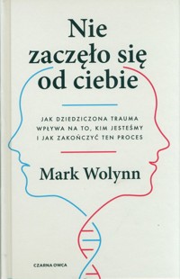 Nie zaczęło się od ciebie - Mark Wolynn - książka