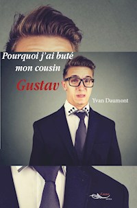 Pourquoi j’ai buté mon cousin Gustav - Yvan Daumont - ebook