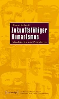 Zukunftsfähiger Humanismus - Hilmar Kallweit - ebook