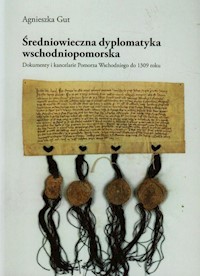 Średniowieczna dyplomatyka wschodniopomorska - Gut Agnieszka - książka