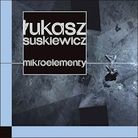 Mikroelementy - Suskiewicz Łukasz - książka