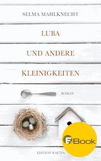 Luba und andere Kleinigkeiten - Selma Mahlknecht - ebook
