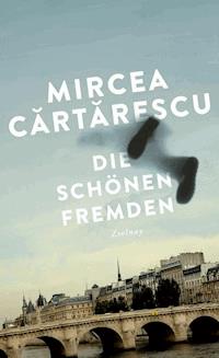 Die schönen Fremden - Cărtărescu Mircea - ebook