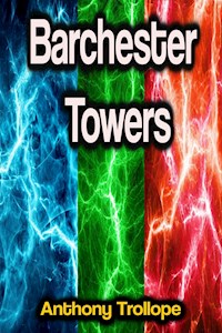 Barchester Towers - Trollope Anthony - ebook