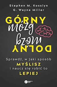 Górny mózg, dolny mózg. - Kosslyn Stephen M., Miller G. Wayne - książka