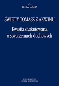 Kwestia dyskutowana o stworzeniach duchowych - Święty Tomasz z Akwinu - książka