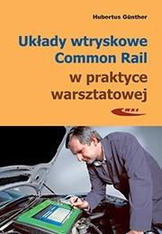 Układy wtryskowe Common Rail w praktyce warsztatowej - Hubertus Gnther - książka