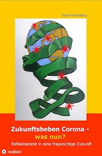 Zukunftsbeben Corona - was nun? - Josef Hülkenberg - ebook