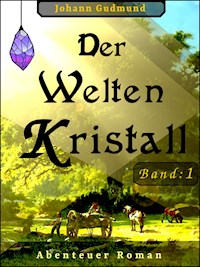 Der Welten Kristall - Johann Gudmund - ebook