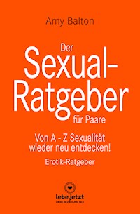 Der Sexual-Ratgeber für Paare | Erotischer Ratgeber - Amy Balton - ebook