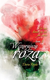 Wczorajsza róża Tom 2 - Daria Rajda - książka