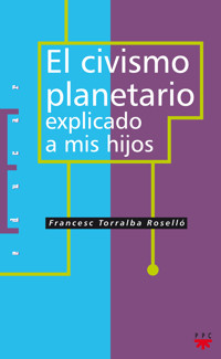 El civismo planetario explicado a mis hijos - Francesc Torralba Roselló - ebook