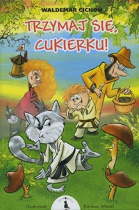 Trzymaj się, Cukierku! - Waldemar Cichoń - książka