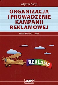 Organizacja i prowadzenie kampanii reklamowej Kwalifikacja A.27 Tom 2 - Pańczyk Małgorzata - książka
