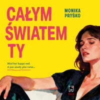 Całym światem ty - Pryśko Monika - ebook + audiobook + książka