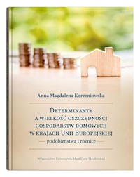 Determinanty a wielkość oszczędności gospodarstw domowych w krajach Unii Europejskiej - Korzeniowska Anna Magdalena - książka