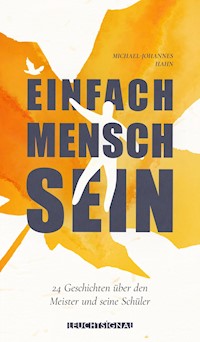 Einfach Mensch sein - Michael-Johannes Hahn - ebook