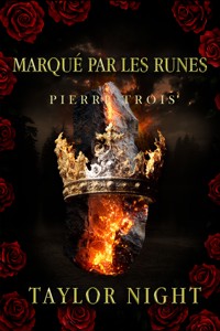 Marqué par les runes : Pierre trois (Série Marqué par les runes — tome 3) - Taylor Night - ebook