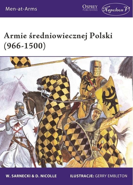 Armie średniowiecznej Polski (966-1500) - David Nicolle, Witold Sarnecki - książka