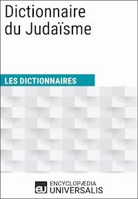 Dictionnaire du Judaïsme - Encyclopaedia Universalis - ebook