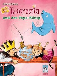 Prinzessin Lu und der Papa-König - Hedwig Munck - ebook