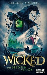 Wicked - Die Hexen von Oz - Gregory Maguire - ebook
