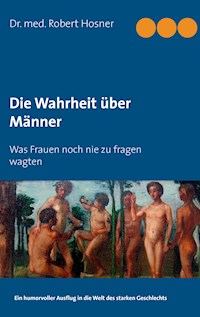 Die Wahrheit über Männer - Robert Hosner - ebook