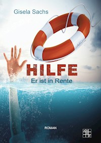 Hilfe! Er ist in Rente - Gisela Sachs - ebook