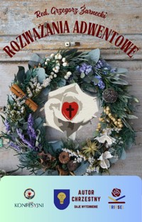 Rozważania Adwentowe - Red. Grzegorz Żarnecki - darmowy ebook