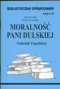 Biblioteczka Opracowań Moralność Pani Dulskiej Gabrieli Zapolskiej - Nowacka Irena - książka