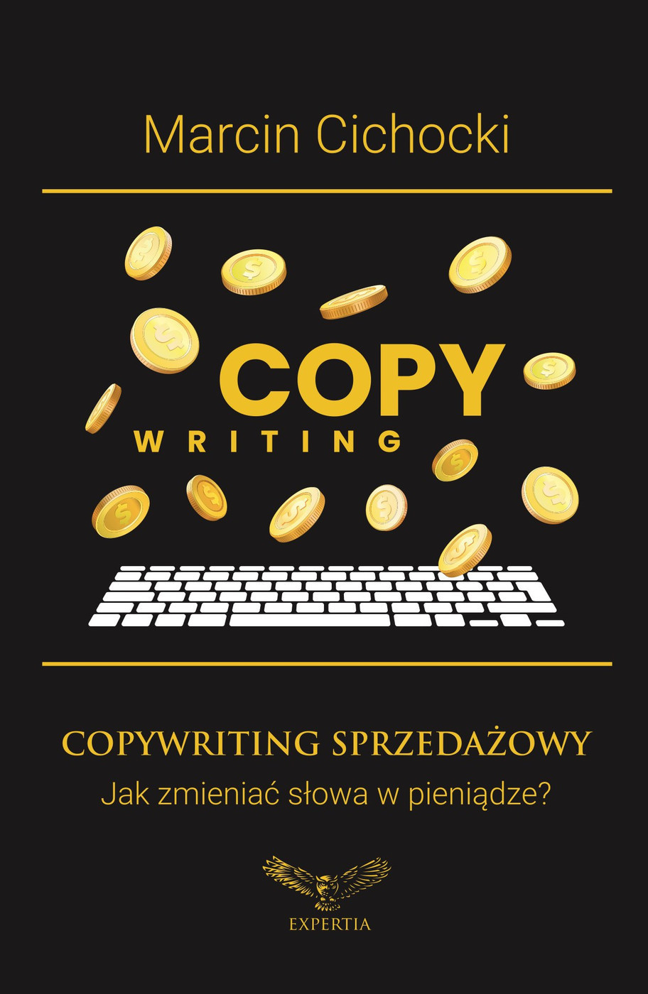Copywriting sprzedażowy. Jak zmieniać słowa w pieniądze?