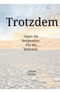 Trotzdem - Arnold Schiller - ebook