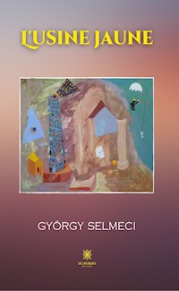 L'usine jaune - György Selmeci - ebook