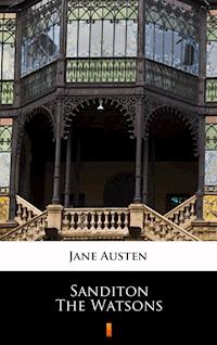 Sanditon. The Watsons. Unfinished fiction - Jane Austen - ebook