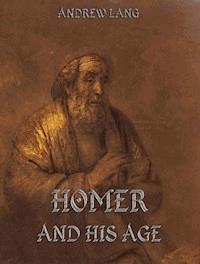 Homer And His Age - Andrew Lang - ebook