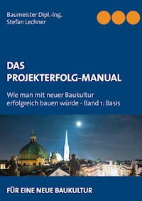 DAS PROJEKTERFOLG-HANDBUCH - Stefan Lechner - ebook