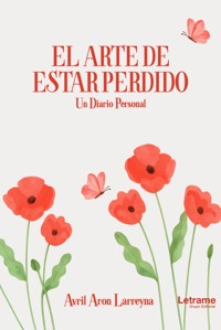 El arte de estar perdido - Avril Aron Larreyna - ebook