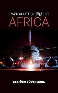 I was once on a flight in Africa - Esbjörn Södermark - ebook