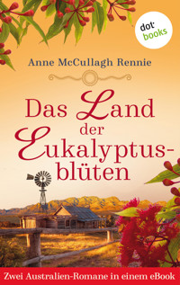 Das Land der Eukalyptusblüten: Zwei Romane in einem eBook - Anne McCullagh Rennie - ebook