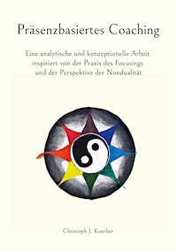 Präsenzbasiertes Coaching - Christoph J. Koerber - ebook