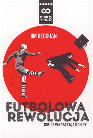 Futbolowa rewolucja - Jim Keoghan - książka